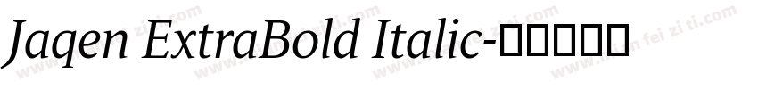 Jaqen ExtraBold Italic字体转换